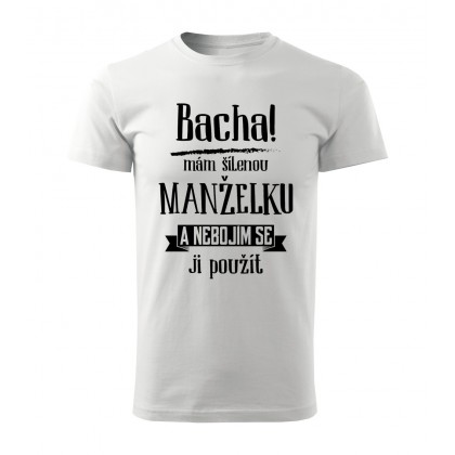 Bacha, mám šílenou manželku